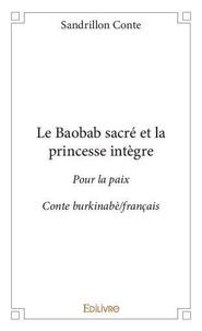 Sandrillon Conte - Le baobab sacré et la princesse intègre - Pour la  paix - Conte burkinabè/français.