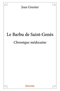 Jean Grenier - Le barbu de saint genès - Chronique médocaine.