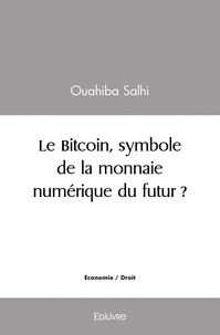 Ouahiba Salhi - Le bitcoin, symbole de la monnaie numérique du futur ?.