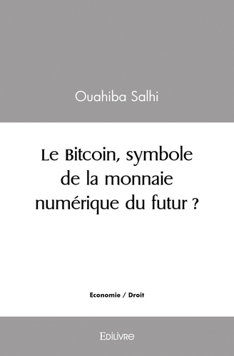 Ouahiba Salhi - Le bitcoin, symbole de la monnaie numérique du futur ?.