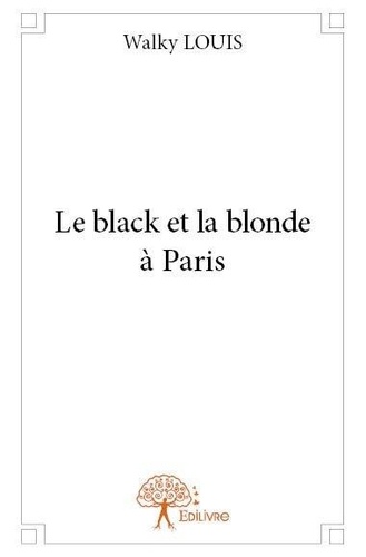 Louis Walky - Le black et la blonde à paris.