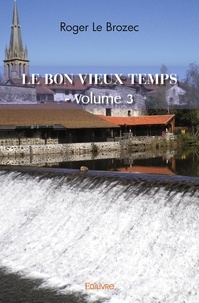 Brozec roger Le - Le bon vieux temps - volume 3.