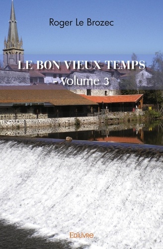 Brozec roger Le - Le bon vieux temps - volume 3.