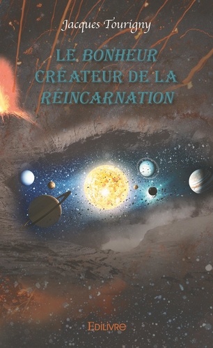 Le bonheur créateur de la réincarnation