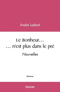 Le bonheur... n'est plus dans le pré
