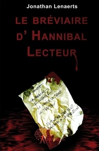 Jonathan Lenaerts - Le bréviaire d'hannibal lecteur.