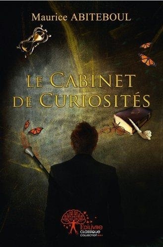 Maurice Abiteboul - Le cabinet de curiosités.