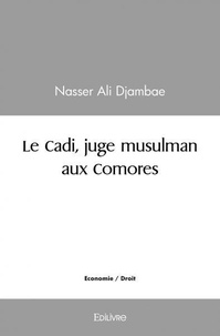 Djambae nasser Ali - Le cadi, juge musulman aux comores.