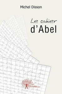 Michel Disson - Le cahier d'abel.