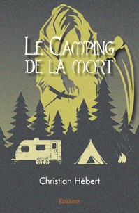 Christian Hébert - Le camping de la mort.