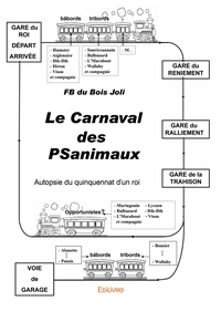 FB du Bois Joli - Le Carnaval des Psanimaux - Autopsie du quinquennat d’un roi.