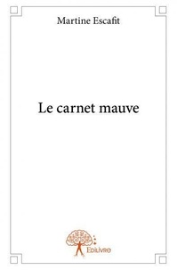 Martine Escafit - Le carnet mauve.