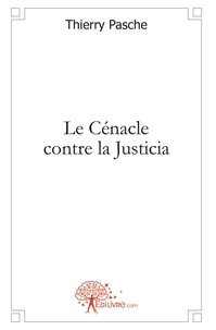 Thierry Pasche - Le cénacle contre la justicia.