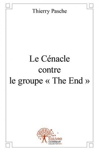 Thierry Pasche - Le cénacle contre le groupe « the end ».