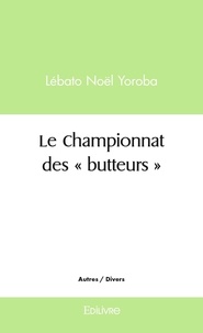 Lebato noel Yoroba - Le championnat des « butteurs ».