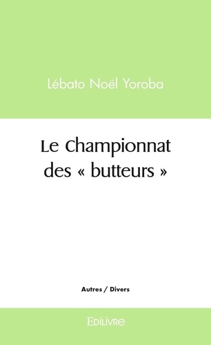 Lebato noel Yoroba - Le championnat des « butteurs ».
