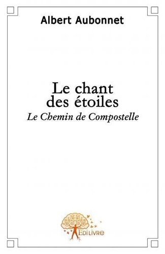 Albert Aubonnet - Le chant des etoiles - Le Chemin de Compostelle.