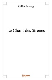 Gilles Lelong - Le chant des sirènes.