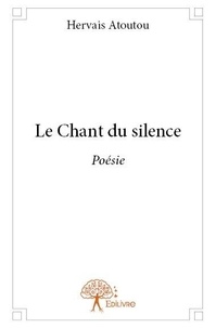Hervais Atoutou - Le chant du silence - Poésie.