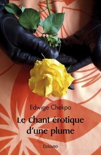 Edwige Chekpo - Le chant érotique d'une plume.