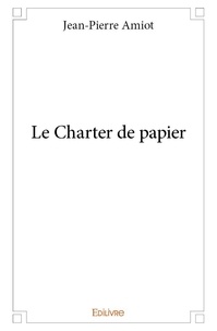 Jean-Pierre Amiot - Le charter de papier.