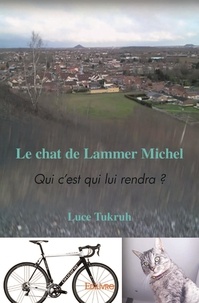 Luce Tukruh - Le chat de lammer michel - Qui c'est qui lui rendra ?.