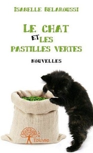 Isabelle Belaroussi - Le chat et les pastilles vertes.