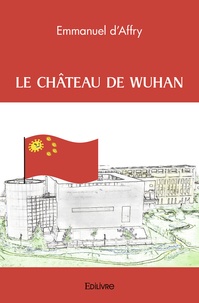 Emmanuel d' Affry - Le Château de Wuhan.