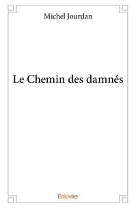 Michel Jourdan - Le chemin des damnés.