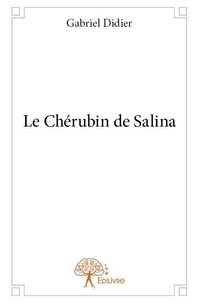 Gabriel Didier - Le chérubin de salina.