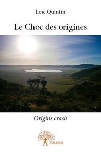 Loïc Quintin - Le choc des origines - Origins crash.