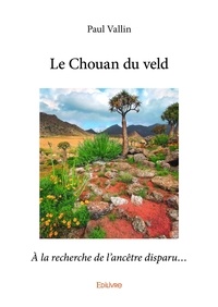 Paul Vallin - Le chouan du veld - À la recherche de l’ancêtre disparu….