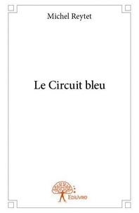 Michel Reytet - Le circuit bleu.