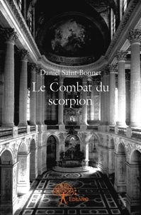 Daniel Saint-Bonnet - Le combat du scorpion.