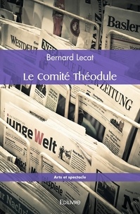Bernard Lecat - Le comité théodule.
