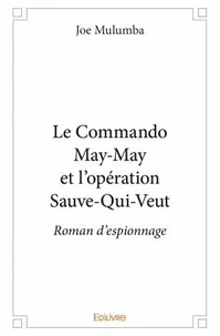 Le commando May-May et l'opération Sauve-Qui-Veut