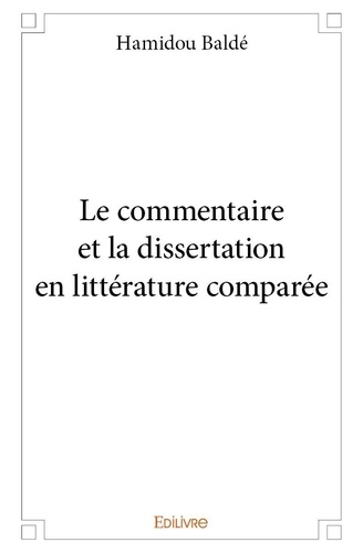Hamidou Balde - Le commentaire et la dissertation en littérature comparée.