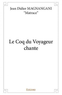 Didier magnangani “matrace” je Jean - Le coq du voyageur chante.