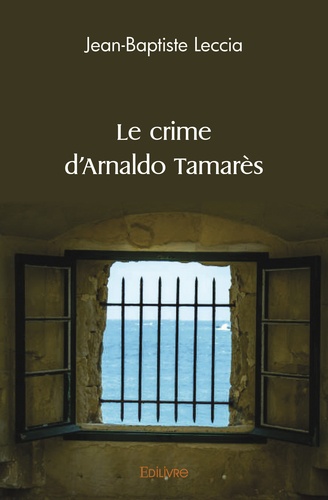 Jean-Baptiste Leccia - Le crime d'arnaldo tamarès.