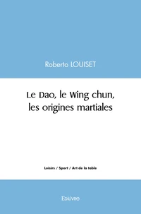 Le dao, le wing chun, les origines martiales