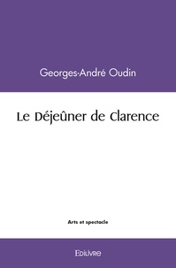 Georges-André Oudin - Le déjeûner de clarence.