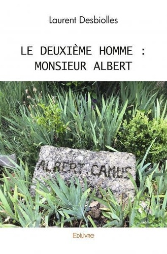 Laurent Desbiolles - Le Deuxième Homme - Monsieur Albert.