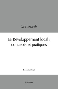 Ouki Mostefa - Le développement local : concepts et pratiques.