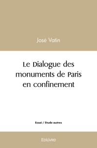 José Vatin - Le dialogue des monuments de paris en confinement.