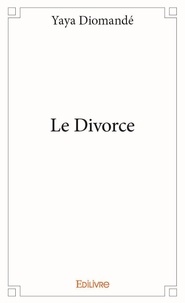 Yaya Diomandé - Le divorce.