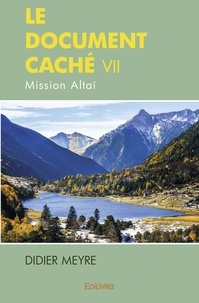Didier Meyre - Le document caché vii - Mission Altaï.