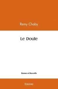 Remy Chaby - Le doute.