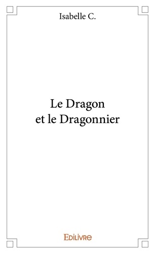Isabelle C. - Le dragon et le dragonnier.