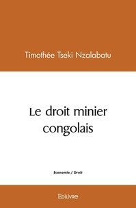 Nzalabatu timothée Tseki - Le droit minier congolais.
