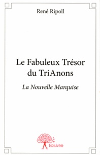René Ripoll - Le fabuleux trésor du TriAnons - La nouvelle marquise.
